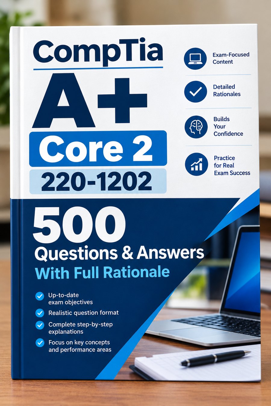 CompTIA A+ Core 2 (220-1202) - 500 Questions & Answers with Full Rationale cover